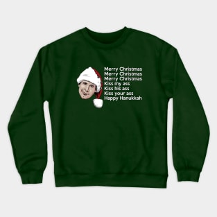 Merry Christmas, , , kiss my ass! Crewneck Sweatshirt